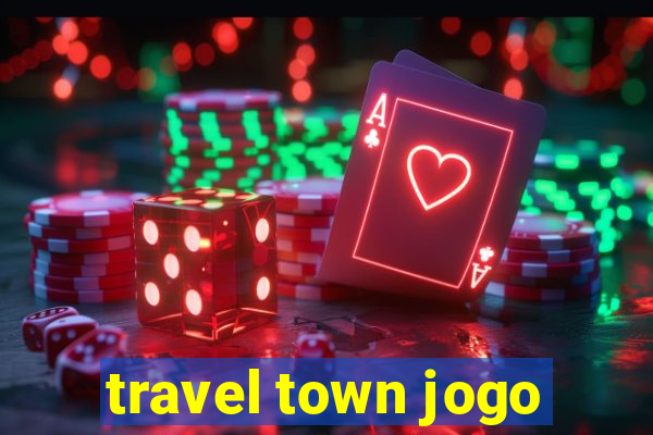 travel town jogo